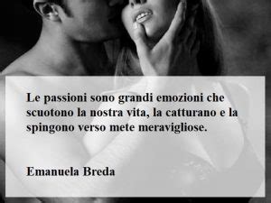 desiderio travolgente desiderio amore passione|Frasi sulla Passione (d'Amore e Travolgente): le 40 più belle.